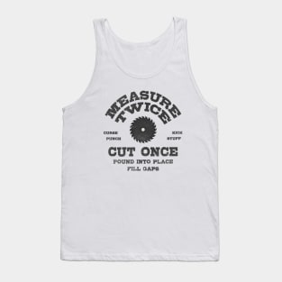 Measure Twice Make It Work Tank Top